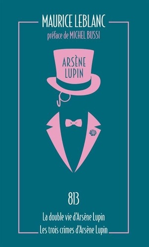 Arsène Lupin Tome 4 : 813. La double vie d'Arsène Lupin ; Les trois crimes d'Arsène Lupin, Edition collector