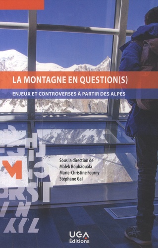 La montagne en question(s). Enjeux et controverses à partir des Alpes