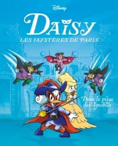 Daisy - Les mystères de Paris Tome 2 : Dans le piège des Ignobles