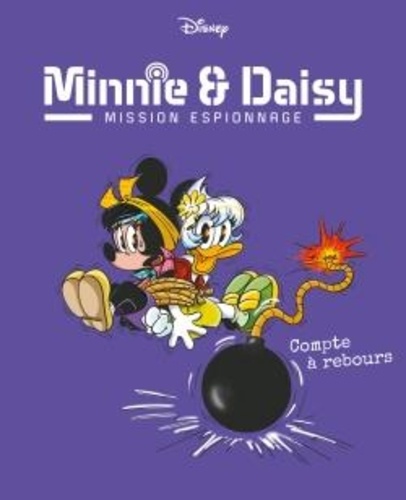 Minnie & Daisy Mission espionnage Tome 6 : Compte à rebours