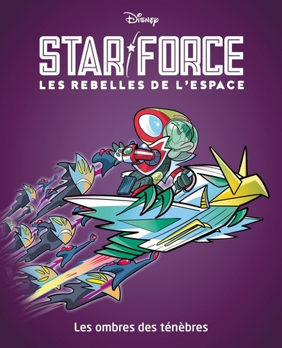 Star force - Les rebelles de l'espace Tome 3 : Les ombres des ténèbres
