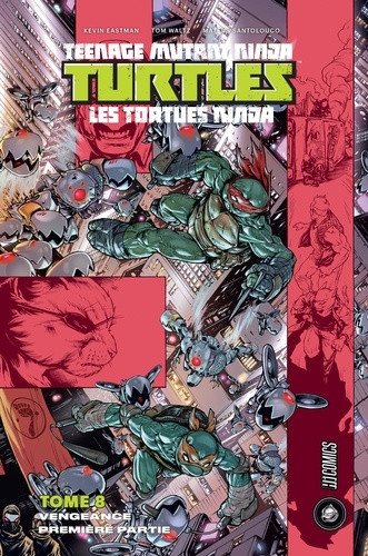Teenage Mutant Ninja Turtles - Les tortues ninja Tome 8 : Vengeance. Première partie