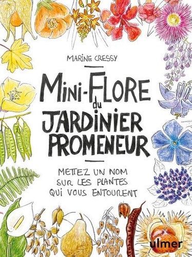 Mini-Flore du jardinier promeneur. Mettez un nom sur les plantes qui vous entourent