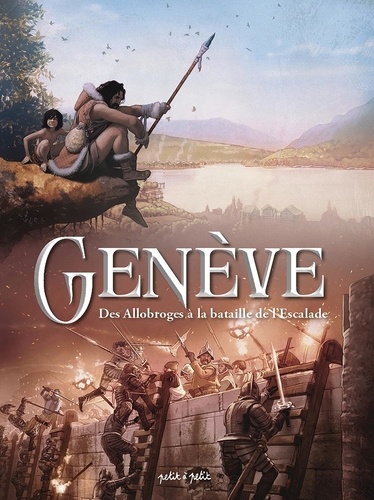 Genève Tome 1 : Des Allobroges à la bataille de l'Escalade
