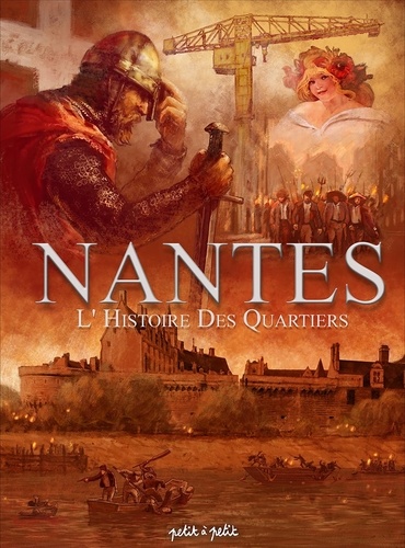 Nantes Tome 4 : La grande histoire des quartiers