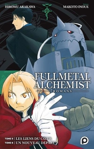 Fullmetal Alchemist : Tome 5, Les liens du coeur ; Tome 6, Un nouveau départ