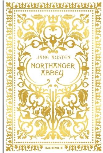 Northanger Abbey. Edition collector