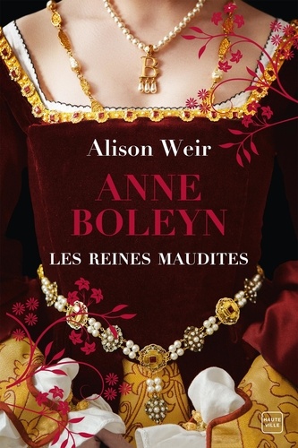 Les Reines maudites Tome 2 : Anne Boleyn. L'obsession d'un roi