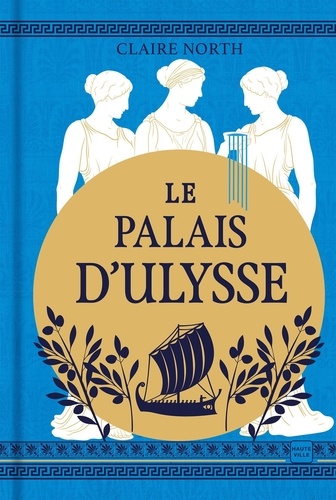 Le chant des déesses Tome 2 : Le palais d'Ulysse. Edition collector