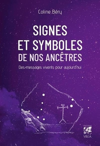 Signes et symboles de nos ancêtres. Des messages vivants pour aujourd'hui