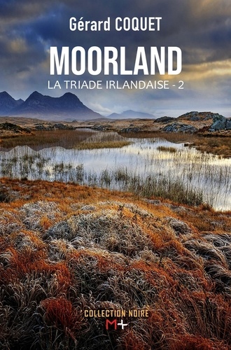 La triade irlandaise Tome 2 : Moorland