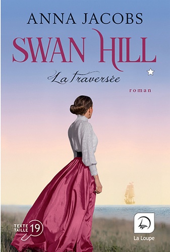 Swan Hill Tome 3 : La traversée. Volume 2 [EDITION EN GROS CARACTERES