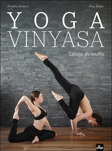 Yoga Vinyasa. L'éloge du souffle