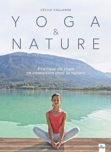 Yoga & nature. Pratique du yoga en connexion avec la nature