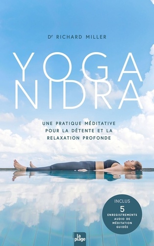 Yoga nidra. Une pratique méditative pour la détente et la relaxation profonde