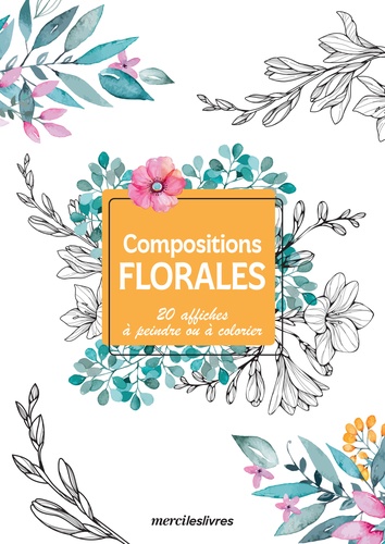 Compositions florales. 20 affiches à peindre ou à colorier
