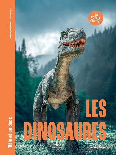 Les dinosaures. Mille et un docs Inclus : un poster recto verso !