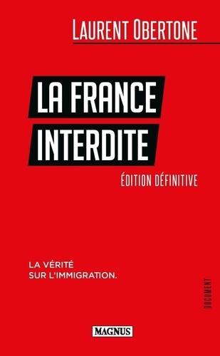 La France Interdite. La vérité sur l'immigration