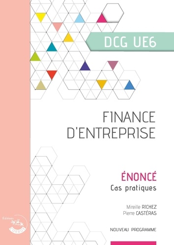 Finance d'entreprise DCG UE6. Enoncé, Edition 2023-2024