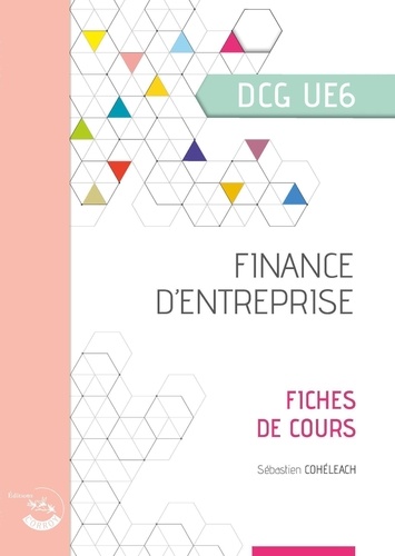 Finance d'entreprise DCG UE6. Fiches de cours, Edition 2023-2024