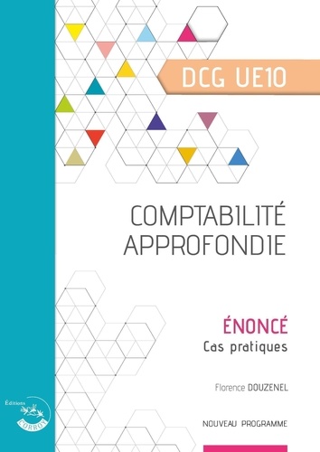 Comptabilité approfondie DCG UE10. Enoncé, Edition 2023-2024