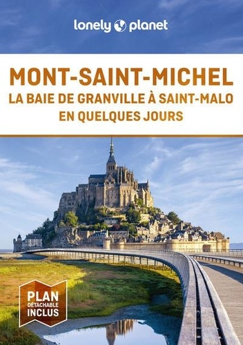 Mont-Saint-Michel, Saint-Malo, Dinan et Granville en quelques jours. Avec 1 Plan détachable