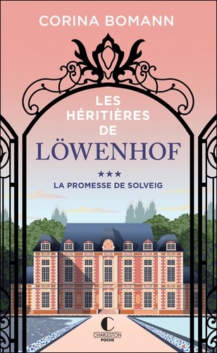 Les héritières de Löwenhof Tome 3 : La promesse de Solveig. Edition