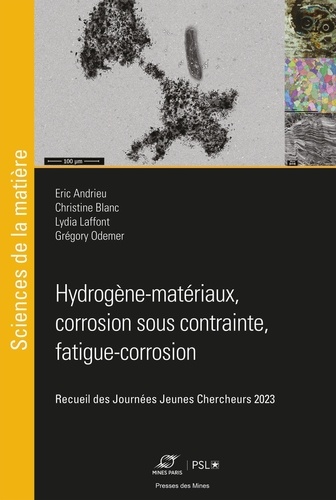 Hydrogène-matériaux, corrosion sous contrainte, fatigue-corrosion. Recueil des Journées Jeunes Chercheurs 2023, Textes en français et anglais