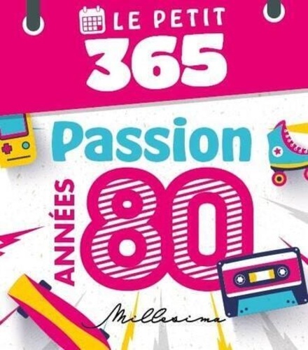Le petit 365 passion années 80