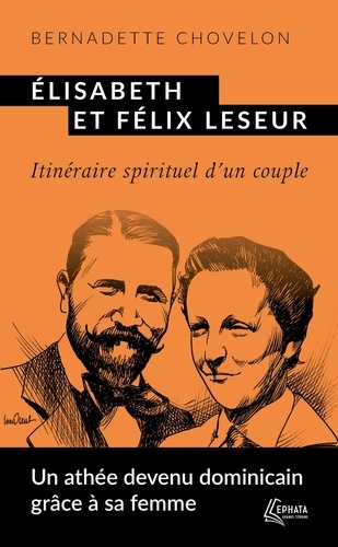 Elisabeth et Félix Leseur. Parcours spirituel d'un couple