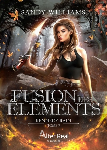 Kennedy Rain Tome 3 : Fusion des éléments