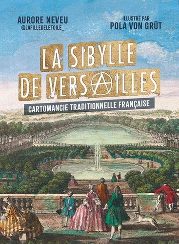 La sibylle de Versailles. Cartomancie traditionnelle française