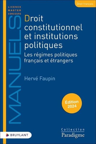 Droit constutionnel et institutions politiques. Les régimes politiques français et étrangers, Edition 2024