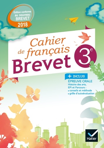 Français 3e Cahier brevet. Exercices et méthodes, Edition 2018