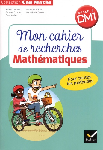 Mathématiques CM1 Cycle 3 Cap Maths. Mon cahier de recherche, Edition 2018