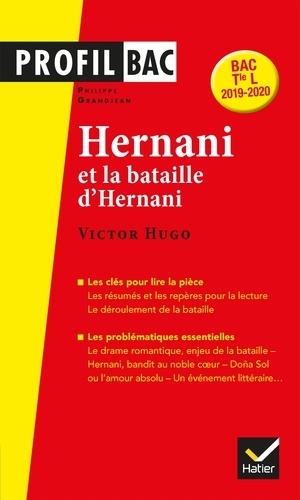 Hernani (1830) et la bataille d'Hernani, Victor Hugo. Bac Tle L 2019-2020, Edition 2019-2020