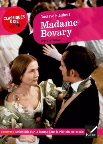Madame Bovary. Suivi d'une anthologie sur la femme dans le récit du XIXe siècle