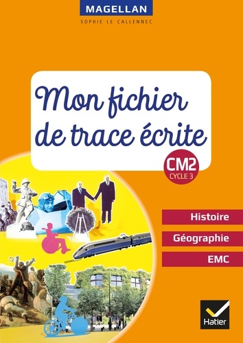 Histoire-Géographie-EMC CM2 Cycle 3. Mon fichier de trace écrite, Edition 2019