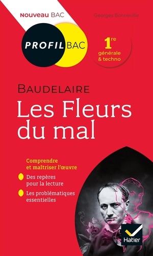 Les Fleurs du mal, Baudelaire. Bac 1re générale et techno, Edition 2019-2020