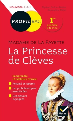 La Princesse de Clèves, Madame de La Fayette. Bac 1ère générale et techno, Edition 2019-2020