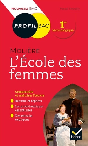 L'Ecole des femmes, Molière. Bac 1ère technologique, Edition 2019-2020