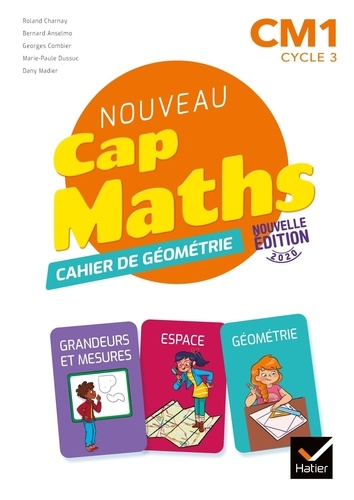 Mathématiques CM1 cycle 3 Cap Maths. Cahier de Géométrie, Edition 2020