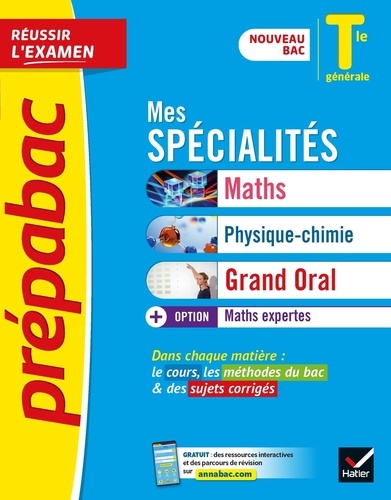 Mes spécialités Tle. Maths, Physique-chimie, Maths expertes, Grand oral, Edition 2020-2021