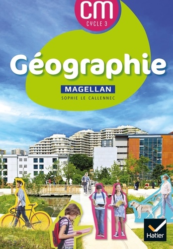 Géographie CM Cycle 3. Edition 2021