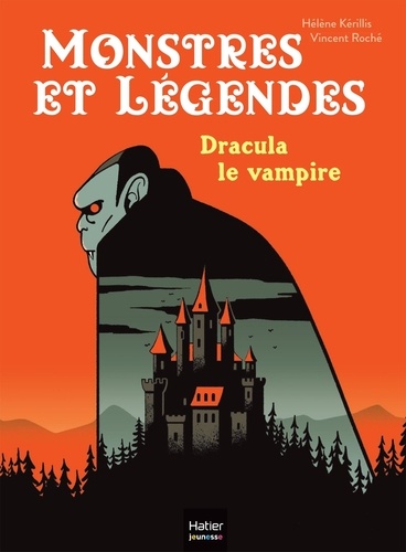 Monstres et légendes Tome 1 : Dracula le vampire