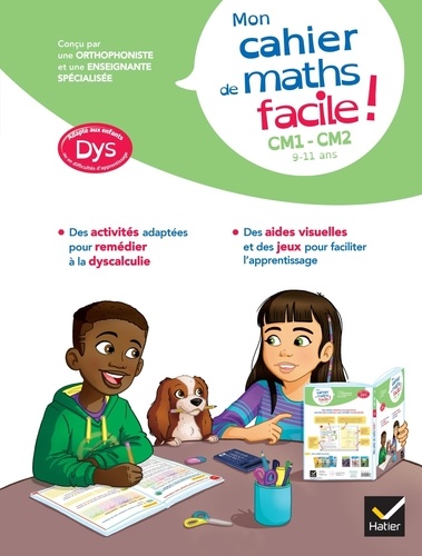 Mathématiques CM1-CM2 Mon cahier de maths facile ! [ADAPTE AUX DYS