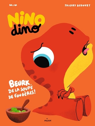 Nino Dino : Beurk, de la soupe de fougère !