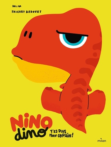 Nino Dino : T'es plus mon copain !