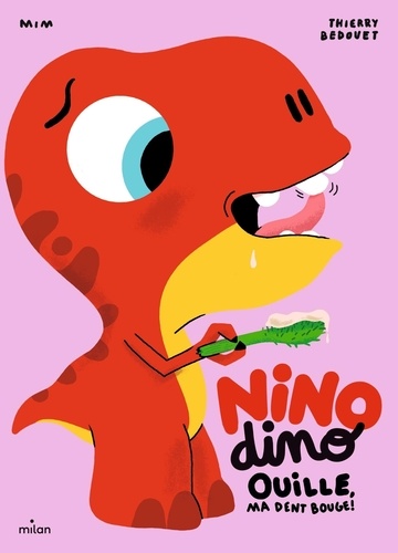 Nino Dino : Ouille, ma dent bouge !