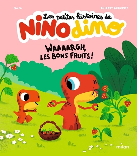Les petites histoires de Nino Dino : Waaaargh, les bons fruits !